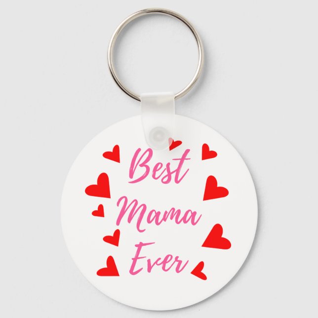 Best Mama Ever - Mother's Day Gift Idea Key Ring (Front)