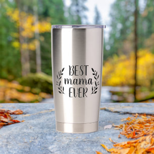 Best Mama Ever Personalised Insulated Tumbler