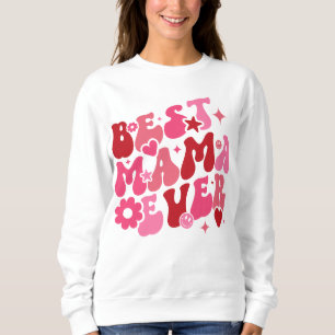 Best Mama Ever Sweatshirt