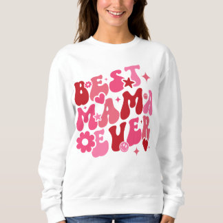 Best Mama Ever Sweatshirt