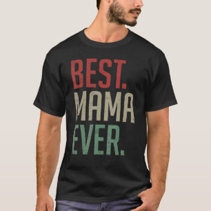 Best Mama Ever Vintage Retro Mama  Mommy Mother's  T-Shirt