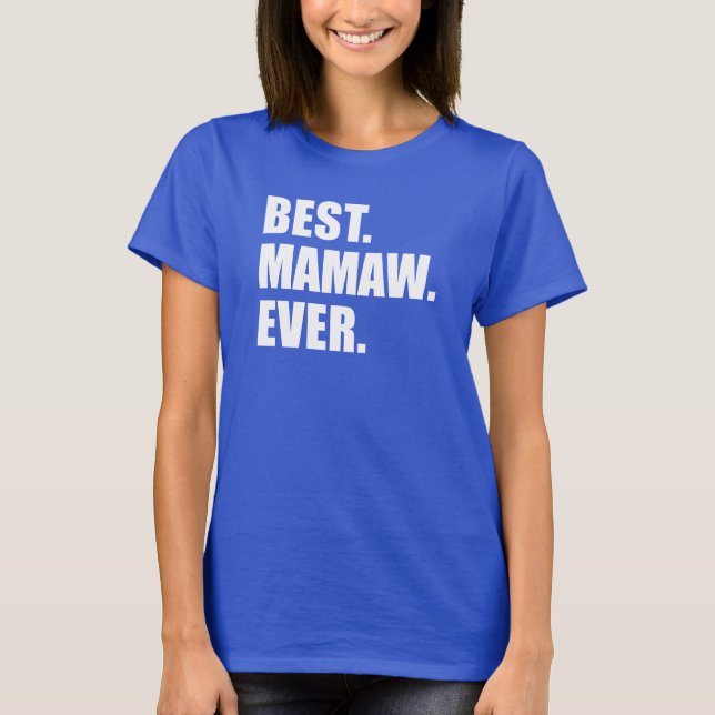Best Mamaw Ever Southern Grandma T-Shirt (Front)