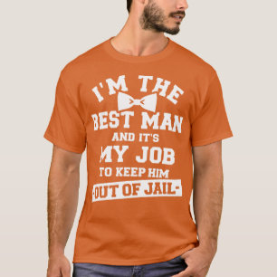 Best man jail bachelor party T-Shirt