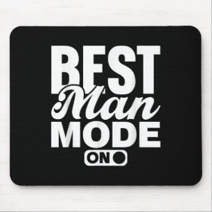 Best Man Mode On Bride Team Groom Party Bachelor Mouse Mat