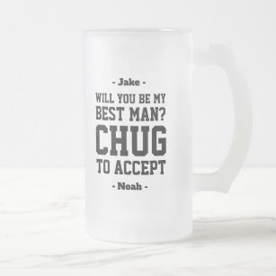 Best Man Proposal Chug to Accept Funny Favour Frosted Glass Beer Mug
