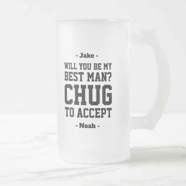 Best Man Proposal Chug to Accept Funny Favour Frosted Glass Beer Mug (Right)