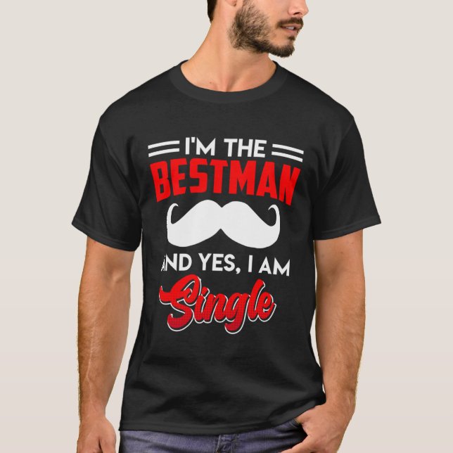 Best Man Single Man Best Man T-Shirt (Front)