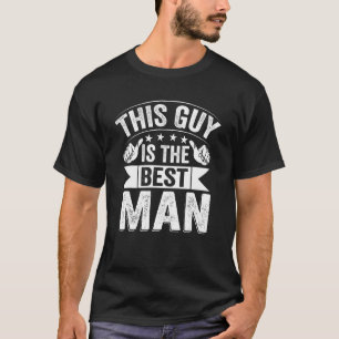 Best Man Wedding Groomsmen   Bridal Bachelor Party T-Shirt