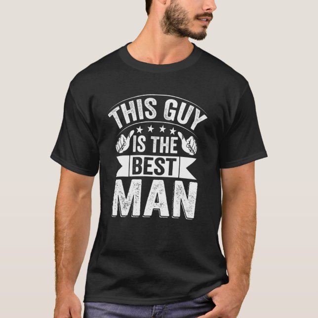 Best Man Wedding Groomsmen   Bridal Bachelor Party T-Shirt (Front)