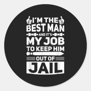 Best Man Wedding Groomsmen Funny Bridal Bachelor P Classic Round Sticker