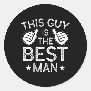 Best Man Wedding Groomsmen Funny Bridal Bachelor P Classic Round Sticker