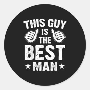 Best Man Wedding Groomsmen Funny Bridal Bachelor P Classic Round Sticker