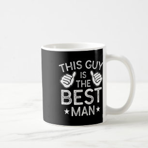 Best Man Wedding Groomsmen Funny Bridal Bachelor P Coffee Mug
