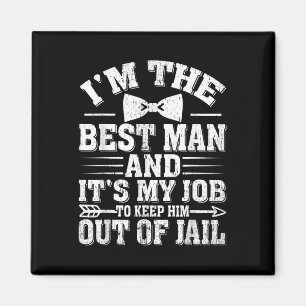 Best Man Wedding Groomsmen Funny Bridal Bachelor P Magnet
