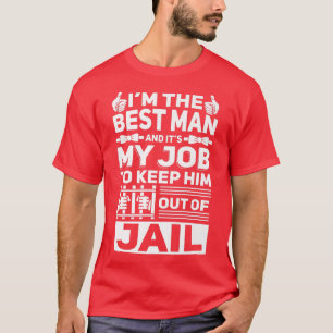 Best Man Wedding Groomsmen Funny Bridal Bachelor P T-Shirt