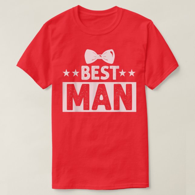 Best Man Wedding Groomsmen Funny Bridal Bachelor P T-Shirt (Design Front)