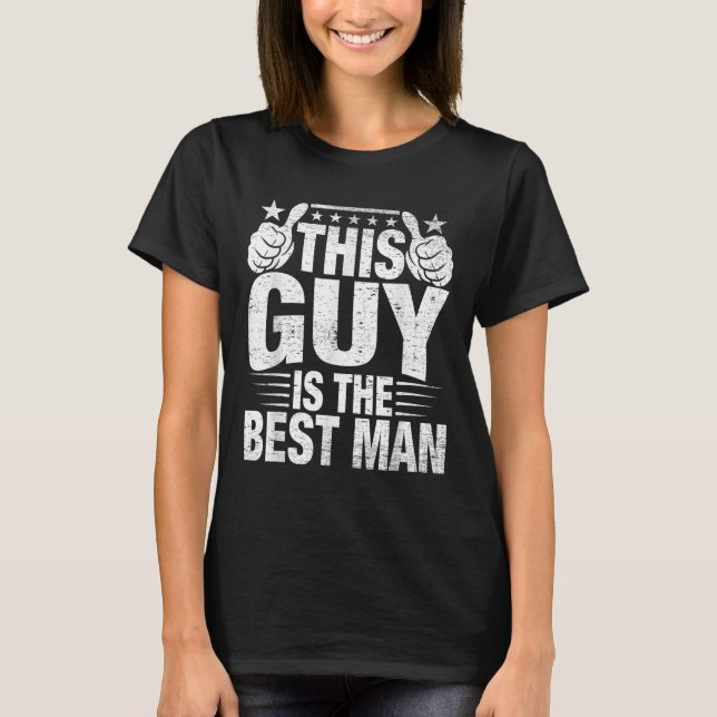 Best Man Wedding Groomsmen Funny Bridal Bachelor P T-Shirt (Front)