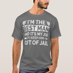 Best Man Wedding Groomsmen Funny Bridal Bachelor T-Shirt