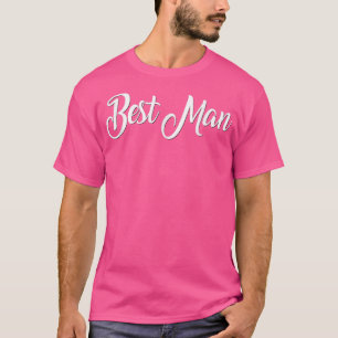 Best ManWhite Wedding Bride Groom Bachelor Party  T-Shirt