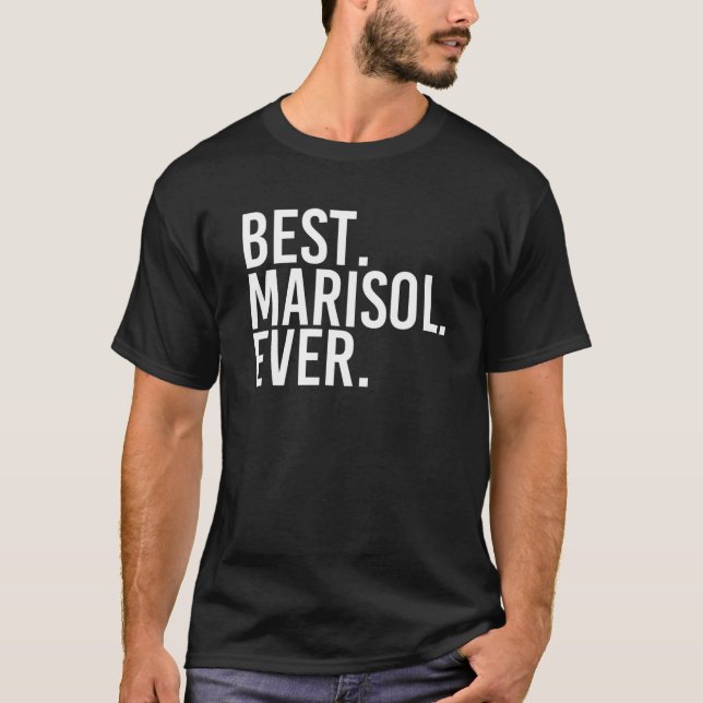 BEST. MARISOL. EVER. Gift Name Funny Personalised  T-Shirt (Front)