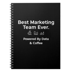 Best Marketing Team Ever Powered by Data and Coffe Notebook