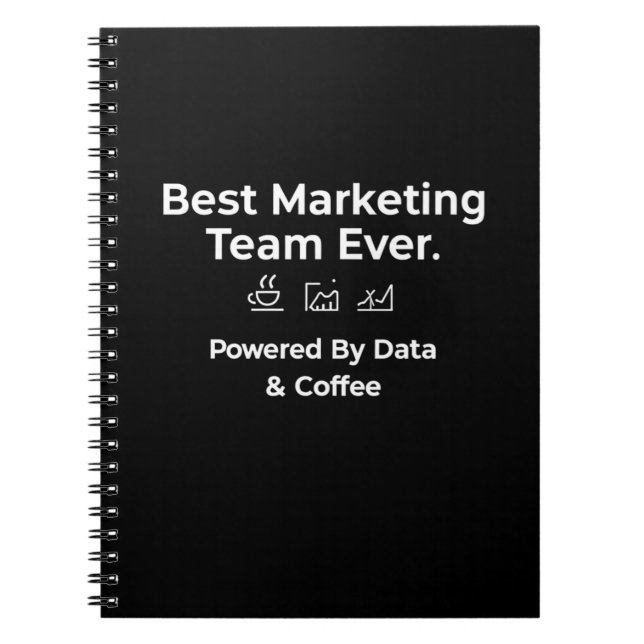 Best Marketing Team Ever Powered by Data and Coffe Notebook (Front)