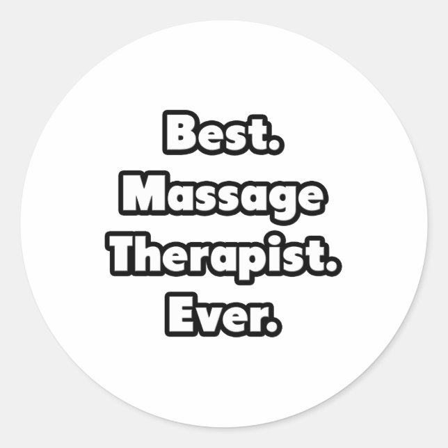 Best. Massage Therapist. Ever. Classic Round Sticker (Front)