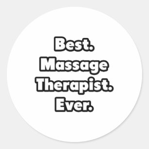 Best. Massage Therapist. Ever. Classic Round Sticker