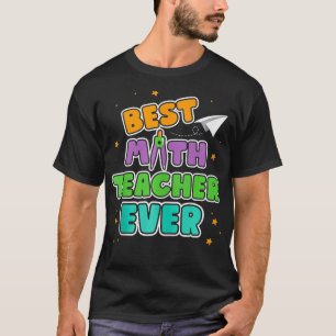 Best Math Teacher Ever Mathematics Women Men Math T-Shirt