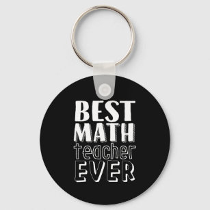 Best Math Teacher Ever Teacher's Day Gift Key Ring