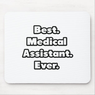 Best. Medical Assistant. Ever. Mouse Mat