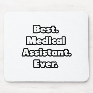 Best. Medical Assistant. Ever. Mouse Mat