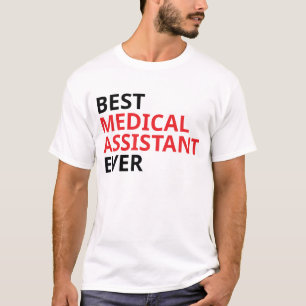 Best Medical Assistant Ever T-Shirt
