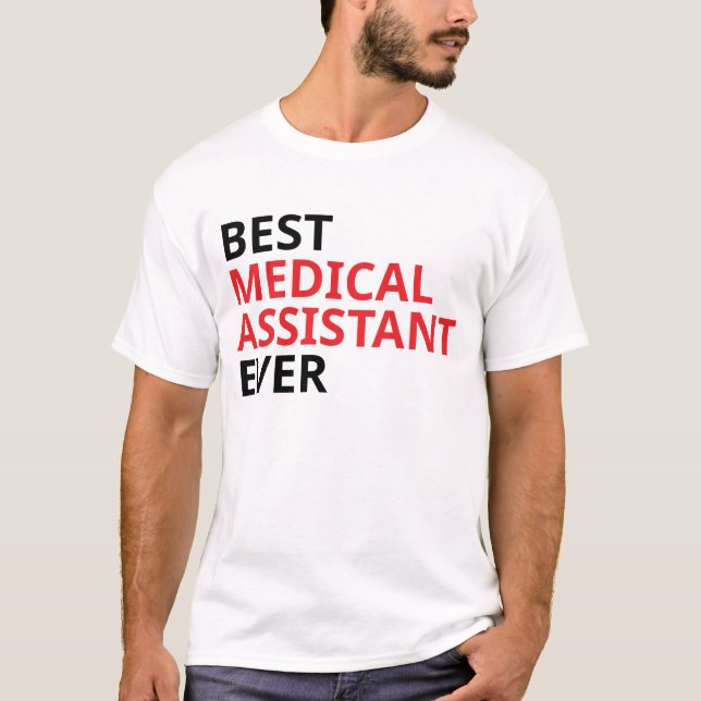 Best Medical Assistant Ever T-Shirt (Front)