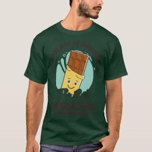 Best Medicine Chocolate Dessert Chocolate Lover Ha T-Shirt