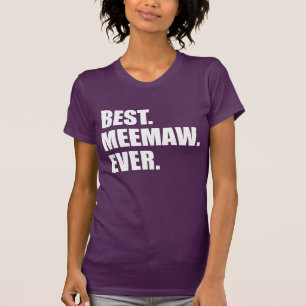 Best Meemaw Ever (ON DARK) T-Shirt