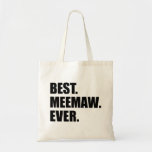 Best Meemaw Ever Southern Grandma Tote Bag<br><div class="desc">Best Meemaw Ever cute design. A great design for an awesome southern grandmother. A southern grandma will be proud to carry around this cool tote bag.</div>