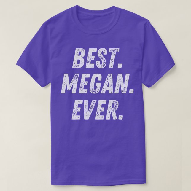 Best Megan Ever Retro First Name Gift T-Shirt (Design Front)
