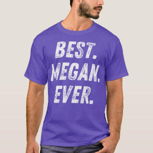 Best Megan Ever Retro First Name Gift T-Shirt