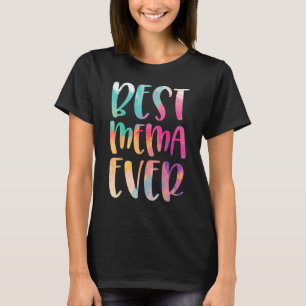Best Mema Ever Mother s Day T-Shirt