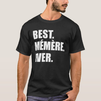 Best Memere Ever French Grandmother T-Shirt