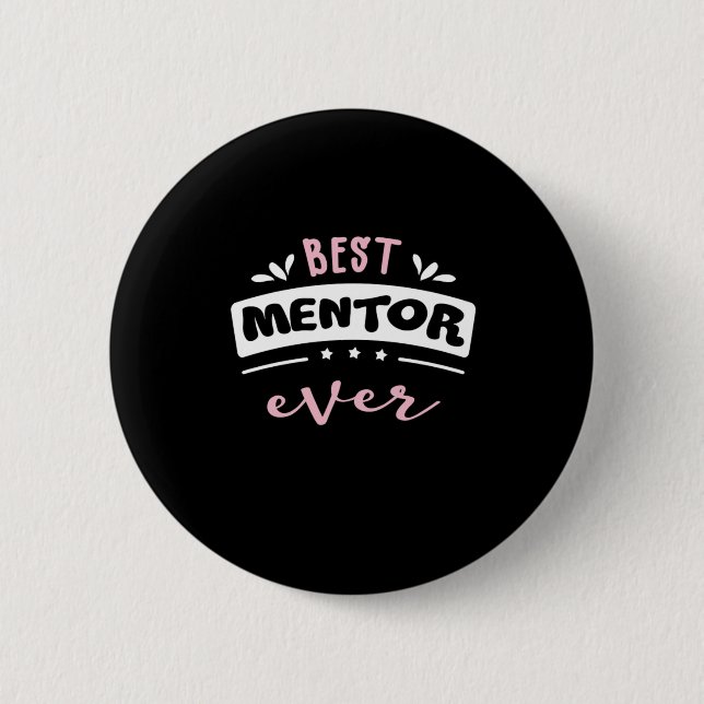 Best Mentor Ever Gift Idea 6 Cm Round Badge (Front)
