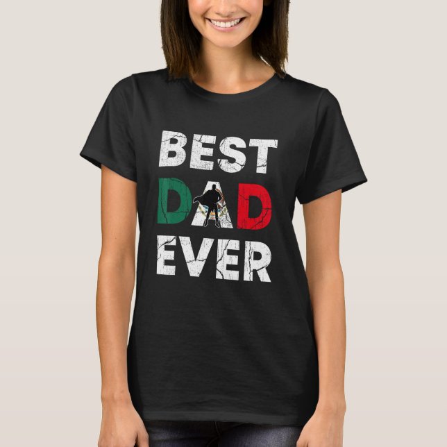 Best Mexican Dad Ever Mexico Daddy Father s Day T-Shirt (Front)