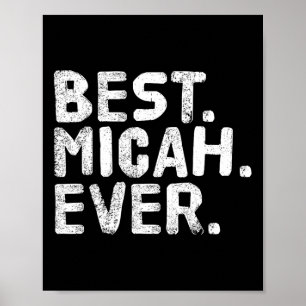 Best. Micah. Ever. Funny Personalised Name Joke Gi Poster