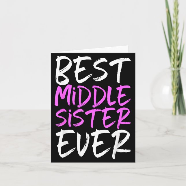Best Middle Sister Ever Cool Funny Card (Front)