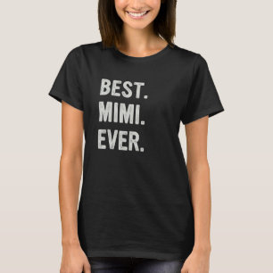 Best Mimi Ever Family Grandma T-Shirt