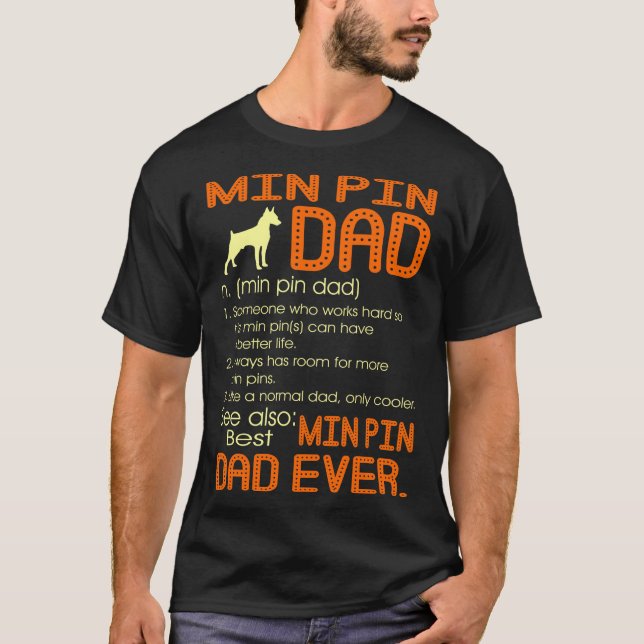 Best Min Pin Dad Ever Fathers Father's Day Gift T-Shirt (Front)