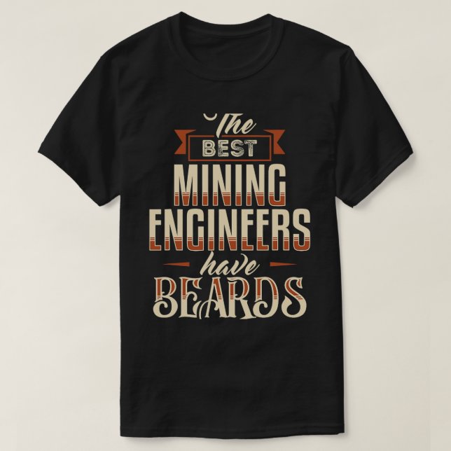 Best Mining Engineer Have Beards Engineering Miner T-Shirt (Design Front)