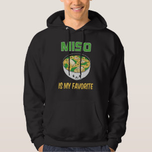 Best Miso Soup Lover Gift Miso is My Favourite Hoodie