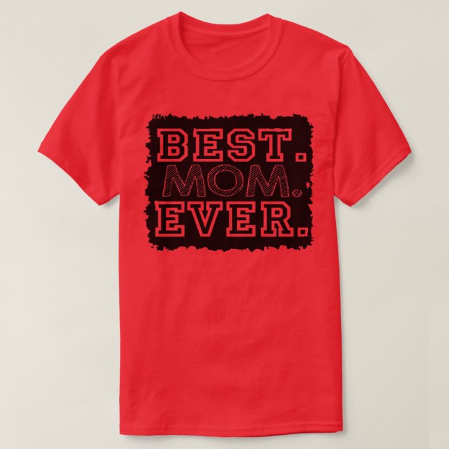 Best Mom Ever3  T-Shirt (Design Front)